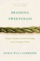 Braiding Sweetgrass, by Robin Wall Kimmerer.